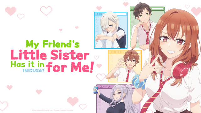 Streaming & Download My Friend's Little Sister Has It In for Me!