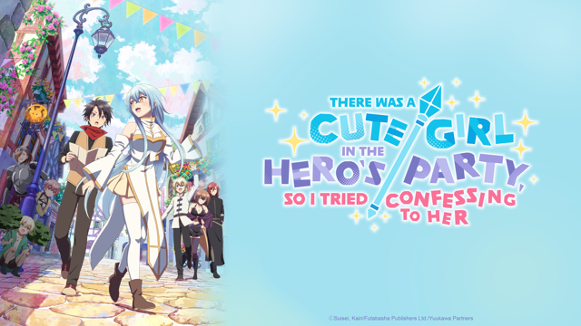 Streaming & Download There was a Cute Girl in the Hero's Party, so I Tried Confessing to Her