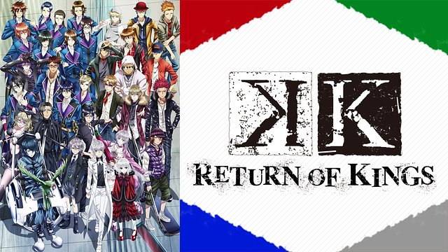 K: Return of Kings